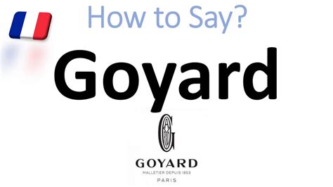 goyard pronunciation in english.